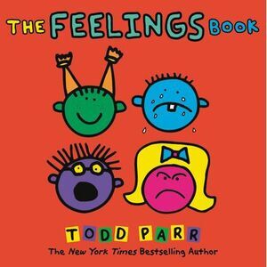 The Feelings Book -- Todd Parr